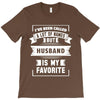 I've Been Called A Lot Of Names But Husband Is My Favorite T-Shirt