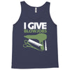 i give blowjobs Tank Top