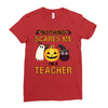 nothing scares me i'm a teacher Ladies Fitted T-Shirt