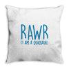 rawr (i'm a dinosaur) Throw Pillow