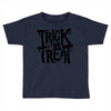 trick or treat Toddler T-shirt