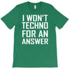 techno for an answer T-Shirt
