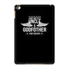 i have two titles uncle and godfather iPad Mini 4