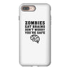 Zombies Eat Brains Dont Worry You Are Safe iPhone 8 Plus