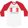 keep it lowered 3/4 Sleeve Shirt