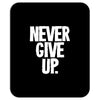never give up 2 Mousepad