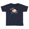 Disculpame Ya Es Octubre? Toddler T-shirt