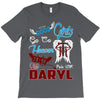 Good Girl Go To Heaven Bad Girl Ride With Daryl T-Shirt