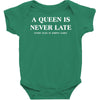a queen is never late Baby Bodysuit