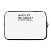 who let me adult i cant adult Laptop sleeve