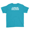 i love my girlfriend funny Youth Tee
