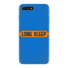 LONG SLEEP iPhone 7 Plus Case