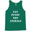 Eat Pussy Not Animals Tank Top