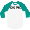 good talk 3/4 Sleeve Shirt