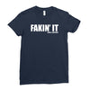 fakin' it Ladies Fitted T-Shirt