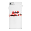 Bad Habits iPhone 7 Case
