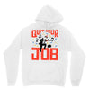 quit your job! Unisex Hoodie