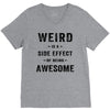 Weird Is A Side Effect Of Being Awesome V-Neck Tee