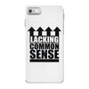 lacking common sense iPhone 7 Case