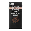 loving halloween is right iPhone 7 Case