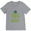 keep calm everything okay V-Neck Tee