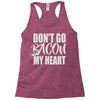 don't go bacon my heart Racerback Tank