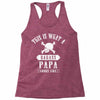 This Is What A Bad Ass Papa Looks Like Racerback Tank