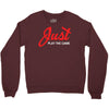 Just Play The Game Crewneck Sweatshirt