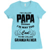 I'm Called Papa Because I'm Way Too Cool To Be Called Grandfather Ladies Fitted T-Shirt