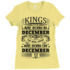 Real Kings Are Born On December 12 Ladies Fitted T-Shirt