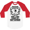 Never Underestimate Old Man Who Was Born September 3/4 Sleeve Shirt