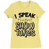 I Speak Fluent Show Tunes Ladies Fitted T-Shirt