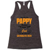 I'm Called Pappy  Because  I'm Way Too Cool To Be Called Grandfather Racerback Tank