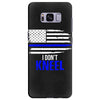 i don't kneel   patriotic stand for the flag, kneel for the dead Samsung Galaxy S8 Plus