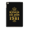 kings are born in 1981 iPad Mini 4