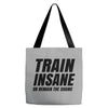 Train Insane Or Remain The Same Tote Bags