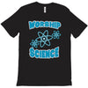 science worship funny geek atheist anti religion T-Shirt