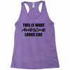 this is what awesome looks like Racerback Tank