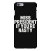 miss president if you're nasty iPhone 6/6s Plus Case