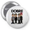 dobre twins dobre brother Pin-back button