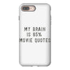 my brain is 85% movie quotes iPhone 8 Plus