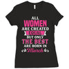 All Women Are Created Equal But Only The Best Are Born In March Ladies Fitted T-Shirt