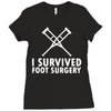 I Survived Foot Surgery Ladies Fitted T-Shirt