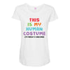 This Is My Human Costume I'm Really A Unicorn Maternity Scoop Neck T-shirt