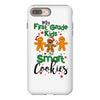 my first grade kids are smart cookies iPhone 8 Plus