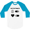 How To Live A Happy Life 3/4 Sleeve Shirt