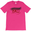 Bad T-Shirt