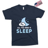 All You Need is Sleep Exclusive T-shirt
