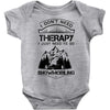 I Don't Need Therapy Just to Go Snowmobiling Baby Onesie