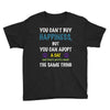 you can't buy happiness, but you can adopt a cat and that's pretty muc Youth Tee